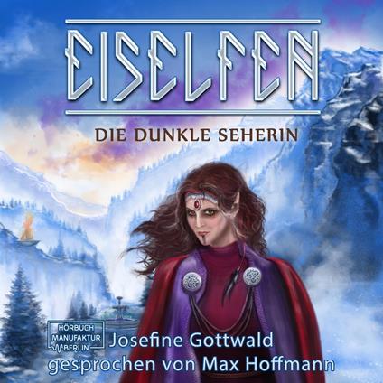 Die dunkle Seherin - Eiselfen, Band 5 (ungekürzt)