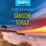 Dänische Schuld - Gitte Madsen ermittelt, Band 2 (Ungekürzt)