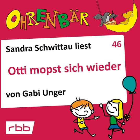 Ohrenbär - eine OHRENBÄR Geschichte, 5, Folge 46: Otti mopst sich wieder (Hörbuch mit Musik)