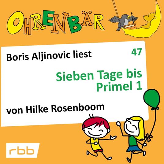 Ohrenbär - eine OHRENBÄR Geschichte, 5, Folge 47: Sieben Tage bis Primel 1 (Hörbuch mit Musik)