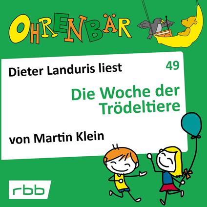 Ohrenbär - eine OHRENBÄR Geschichte, 5, Folge 49: Die Woche der Trödeltiere (Hörbuch mit Musik)