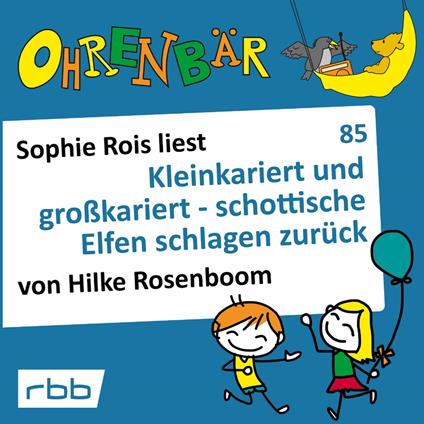 Ohrenbär - eine OHRENBÄR Geschichte, 8, Folge 85: Kleinkariert und großkariert - schottische Elfen schlagen zurück (Hörbuch mit Musik)