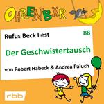 Ohrenbär - eine OHRENBÄR Geschichte, 8, Folge 88: Der Geschwistertausch (Hörbuch mit Musik)