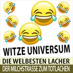 Witze Universum - Die weltbesten Lacher der Milchstrasse mit Witz