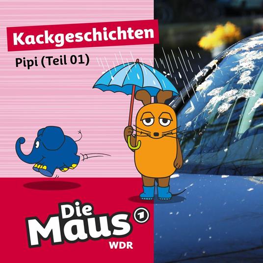 Die Maus, Kackgeschichten, Folge 1: Pipi (Teil 01)