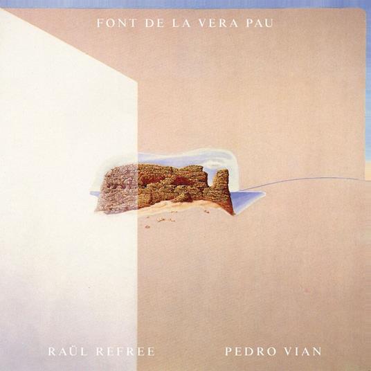 Font De La Vera Pau - CD Audio di Raül Refree