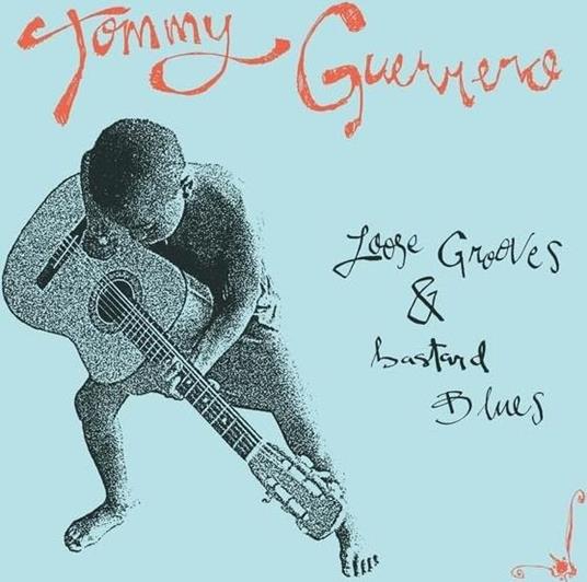 Loose Grooves & Bastard Blues - Vinile LP di Tommy Guerrero