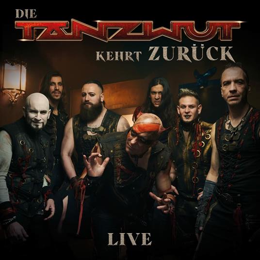 Die Tanzwut Kehrt Zuruck. Live - CD Audio di Tanzwut