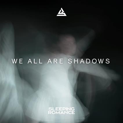 We All Are Shadows - Vinile LP di Sleeping Romance