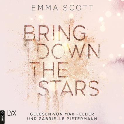 Bring Down the Stars - Beautiful-Hearts-Duett, Teil 1 (ungekürzt)