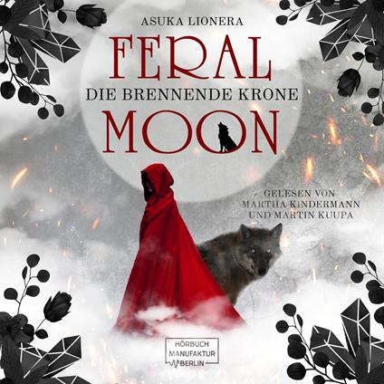 Die brennende Krone - Feral Moon, Band 3 (ungekürzt)