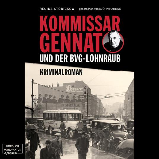 Kommissar Gennat und der BVG-Lohnraub - Gennat-Krimi, Band 1 (ungekürzt)