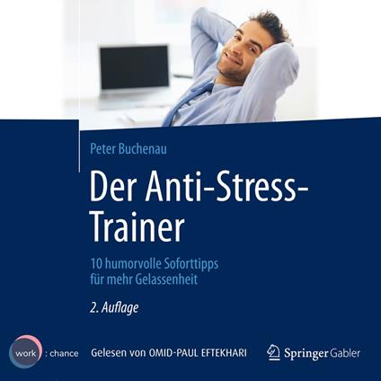 Der Anti-Stress-Trainer - 10 humorvolle Soforttipps für mehr Gelassenheit (ungekürzt)