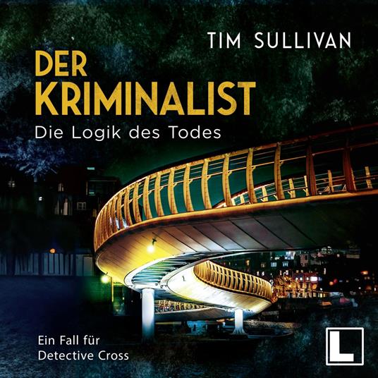 Die Logik des Todes - Der Kriminalist, Band 2 (ungekürzt)