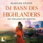 Das Verlangen des Schotten - Im Bann des Highlanders, Band 5 (ungekürzt)