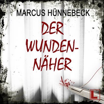 Der Wundennäher - Drosten & Sommer, Band 17 (ungekürzt)