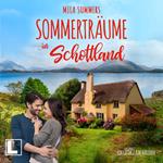 Sommerträume in Schottland - Ein Cottage zum Verlieben, Band 5 (ungekürzt)