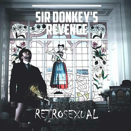 Retrosexual - CD Audio di Sir Donkey's Revenge