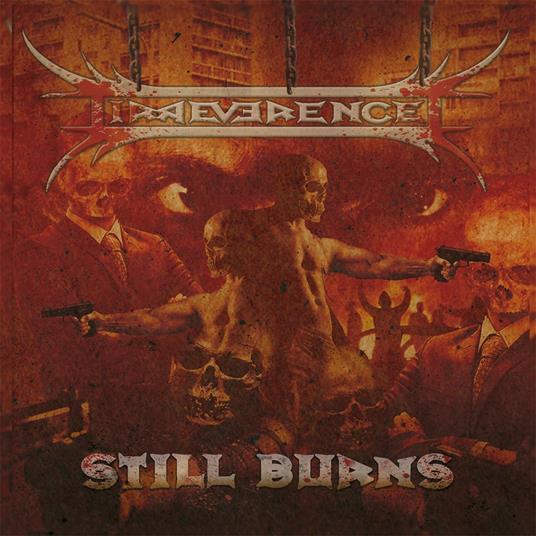 Still Burns - CD Audio di Irreverence
