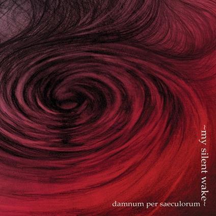 Damnum Per Saeculorum - CD Audio di My Silent Wake
