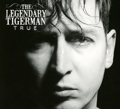 True - CD Audio di Legendary Tigerman