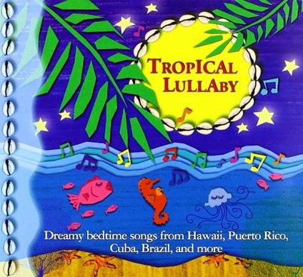 Tropical Lullaby - CD Audio