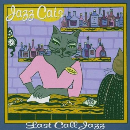 Jazz Cats. Last Call Jazz - CD Audio