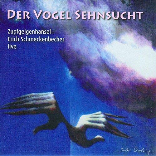Der Vogel Sehnsucht - CD Audio di Erich Schmeckenbecher