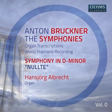 The Symphonies, Vol. 0 - CD Audio di Anton Bruckner