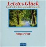 Letztes Gluck. Lieder - CD Audio di Singer Pur