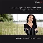 Opere complete per pianoforte - CD Audio di Ana-Marija Markovina,Luise Adolpha Le Beau