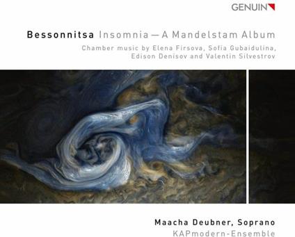 Bessonnitz Insomnia. A Mandelstam Album - CD Audio di Sofia Gubaidulina,Maacha Deubner