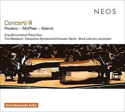Concerti Iii. Poulenc-Mcphee-Adams - CD Audio di GrauSchumacher Piano Duo