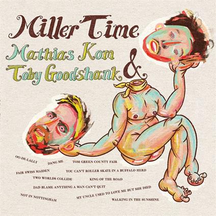 Miller Time - CD Audio di Toby Goodshank,Mathias Kom