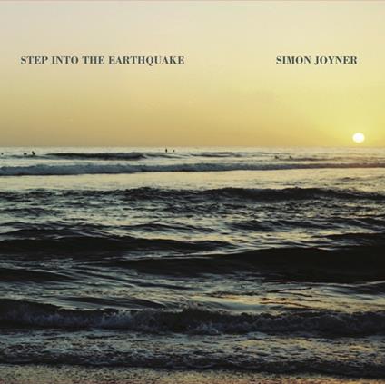 Step Into the Earthquake - CD Audio di Simon Joyner