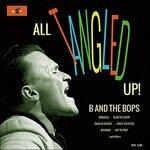 All Tangled Up! - CD Audio di B & The Bops