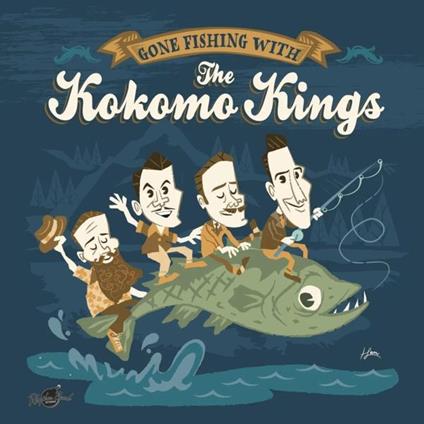 Gone Fishing With The Kokomo Kings - Vinile LP di Kokomo Kings