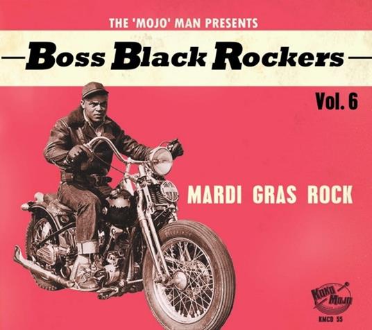 Boss Black Rockers Vol. 6 - Mardi Gras Rock - CD Audio