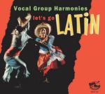 Let's Go Latin: Vocal Group Harmonies