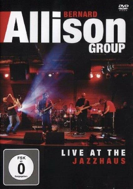 Live at the Jazzhaus (DVD) - DVD di Bernard Allison