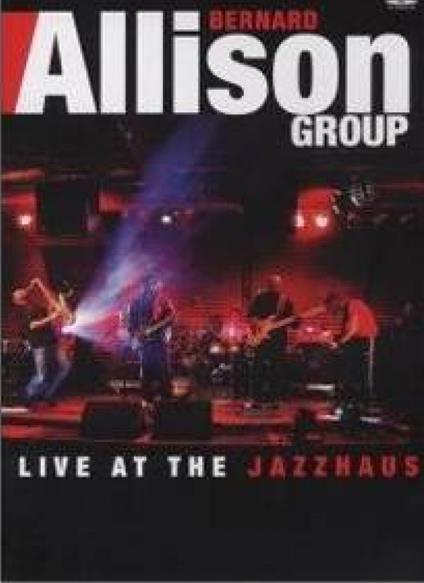 Live at the Jazzhaus (UK Version) (DVD) - DVD di Bernard Allison