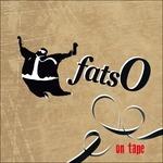 On Tape - CD Audio di Fatso