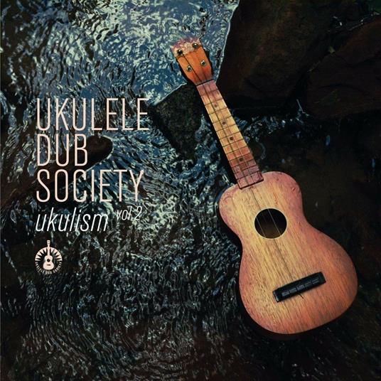 Ukulism vol.2 - CD Audio di Ukulele Dub Society