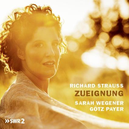 Zueignung - CD Audio di Richard Strauss,Sarah Wegener