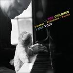 For Children - CD Audio di Lars Vogt