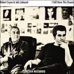 I Still Have This Dream - Vinile LP di Robert Coyne