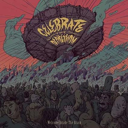 Celebrate The Depression - CD Audio di Welcome Inside the Brain