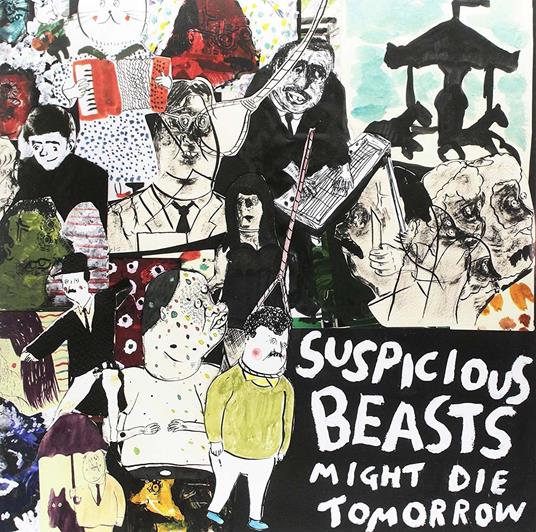 Might Die Tomorrow - Vinile LP di Suspicious Beasts