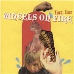 Liar Liar - CD Audio di Wheels on Fire