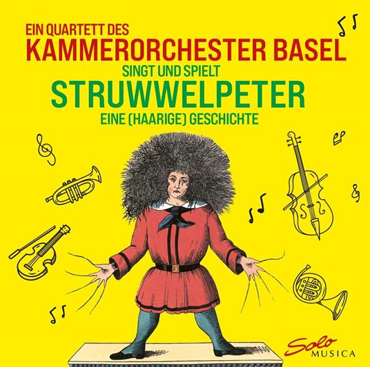 Der Struwwelpeter-Eine(Haarige)Geschichte - CD Audio di Kammerorchester Basel